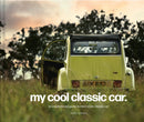 My Cool Classic Car : An Inspirational Guide to Classic Cars-9781911641568