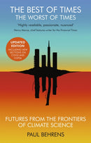The Best of Times, The Worst of Times : Future from the Frontiers of Climate Science-9781911648093