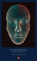 An Artificial Revolution : On Power, Politics and AI-9781911648116