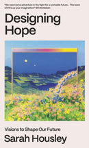 Designing Hope : Visions to Shape our Future-9781911648970