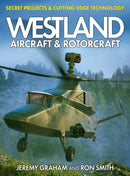 Westland Aircraft & Rotorcraft: Secret Projects & Cutting-Edge Technology-9781911658955