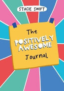 The Positively Awesome Journal : Everyday Encouragement for Self-Care and Mental Well-Being-9781911663010