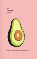 The Avocado Show : Recipes for the World's Most Instagrammable Fruit-9781911663133
