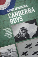 Canberra Boys : Fascinating Accounts from the Operators of an English Electric Classic-9781911667155