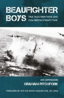 Beaufighter Boys : True Tales from those who flew Bristol's Mighty Twin-9781911667162