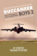 Buccaneer Boys 2 : More True Tales by those who flew the 'Last All-British Bomber'-9781911667186