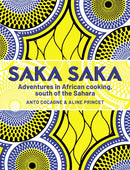 Saka Saka : Adventures in African cooking, south of the Sahara-9781911668459