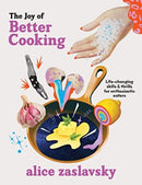The Joy of Better Cooking : Life-changing skills & thrills for enthusiastic eaters-9781911668558