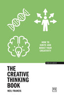 The Creative Thinking Book : How to ignite and boost your creativity-9781911671442