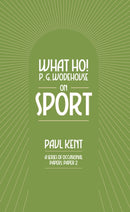 What Ho! P. G. Wodehouse on Sport