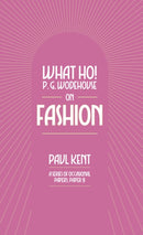 What Ho! P. G. Wodehouse on Fashion