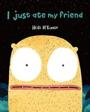 I Just Ate My Friend-9781911679653