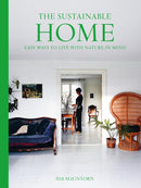 The Sustainable Home : Easy Ways to Live with Nature in Mind-9781911682110
