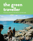 The Green Traveller : Conscious Adventure That Doesn't Cost the Earth-9781911682219