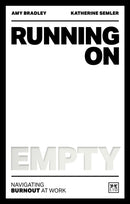 Running on Empty : Navigating the dangers of burnout at work-9781911687320