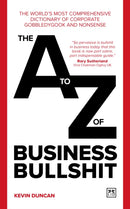 The A-Z of Business Bullshit : The world's most comprehensive dictionary of corporate gobbledygook and nonsense-9781911687504