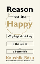 Reason to Be Happy : Why logical thinking is the key to a better life-9781911709251