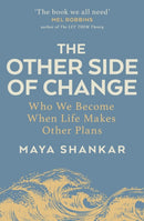 The Other Side of Change : Who We Become When Life Makes Other Plans-9781911709367