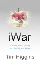 iWar : Fortnite, Musk, Spotify, and the Siege of Apple-9781911709640