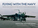 Flying with the Navy : The Royal Naval Air Service and Fleet Air Arm in Stunning Rare Photographs-9781911714033