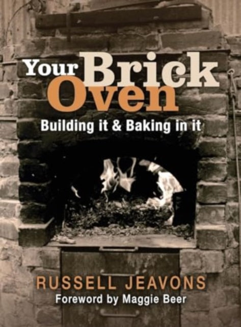 Your Brick Oven : Building it and baking in it-9781911714156