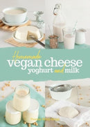 Homemade Vegan Cheese, Yoghurt and Milk-9781911714217