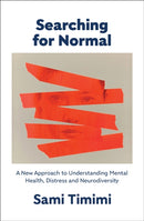 Searching for Normal : A New Approach to Understanding Mental Health, Distress and Neurodiversity-9781911717126