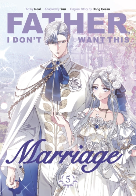 Father, I Don't Want This Marriage, Vol. 5-9781911720140