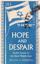 Hope and Despair : Israel's Future in the New Middle East-9781911723196