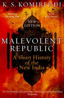 Malevolent Republic : A Short History of the New India-9781911723288