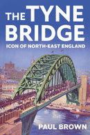 The Tyne Bridge : Icon of North-East England-9781911723387