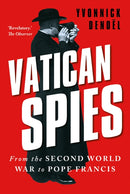 Vatican Spies : From the Second World War to Pope Francis-9781911723400