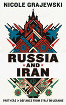 Russia and Iran : Partners in Defiance from Syria to Ukraine-9781911723738
