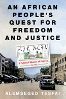 An African People's Quest for Freedom and Justice : A Political History of Eritrea, 1941-1962-9781911723790