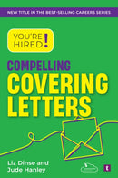 You''re Hired! Compelling Covering Letters