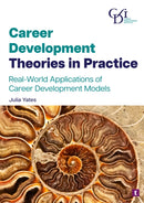 Career Development Theories in Practice : Real-World Applications of Career Development Models-9781911724308