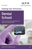 Getting into University: Dental School : Create a Standout UCAS Application and Secure Your University Place-9781911724407