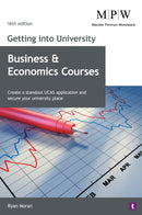 Getting into University: Business and Economics Courses : Create a Standout UCAS Application and Secure Your University Place-9781911724445