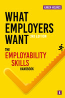 What Employers Want : The Employability Skills Handbook-9781911724575