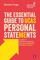 The Essential Guide to UCAS Personal Statements : Create an Attention-Grabbing Personal Statement That Gets Noticed-9781911724629