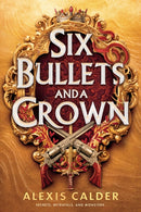 Six Bullets and A Crown-9781911750451
