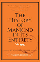 The History of Mankind in Its Entirety (Abridged)