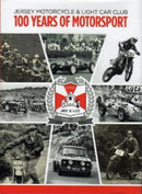 JERSEY MOTORCYCLE & LIGHT CAR CLUB 100 YEARS OF MOTORSPORT : Centenary Book of Motorsport-9781912020485