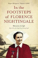 In the Footsteps of Florence Nightingale : Memoirs of a QA (Queen Alexandra's Royal Army Nursing Corps)-9781912049646