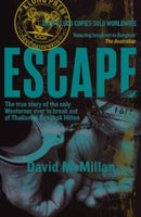 Escape : The true story of the only Westerner ever to break out of Thailand's Bangkok Hilton-9781912049967