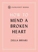 How to Mend a Broken Heart : Lessons from the World of Neuroscience-9781912054329