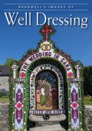 Bradwell's Images of Well Dressing-9781912060658