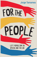 For the People : Left Populism in Spain and the US-9781912064441