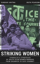 Striking Women : Struggles & Strategies of South Asian Women Workers from Grunwick to Gate Gourmet-9781912064861