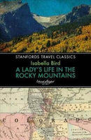 A Lady''s Life in the Rocky Mountains
